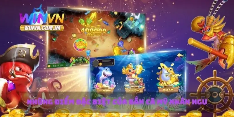 Những điểm đặc biệt của bắn cá mỹ nhân ngư